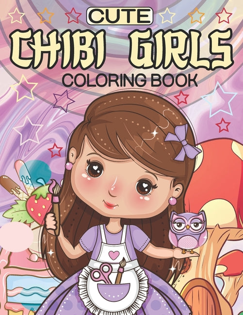 Cute Chibi Girls Coloring Book: Kawaii Chibi Girls Japanese Manga Drawings And Cute Anime Character Coloring Pages For Kids And Adults