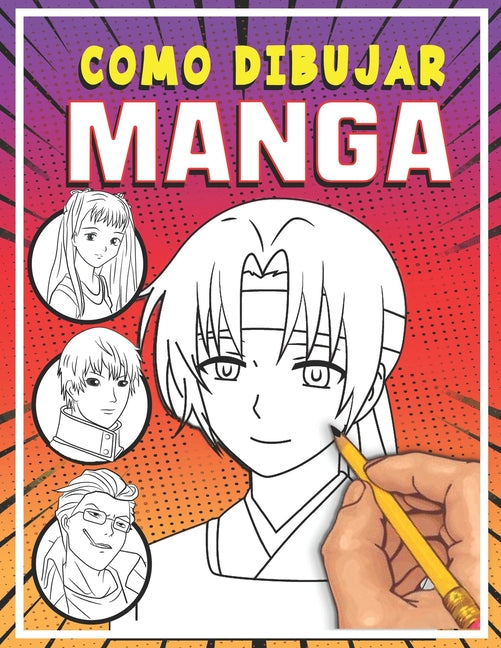 Como dibujar Manga: Aprende a dibujar anime y manga paso a paso