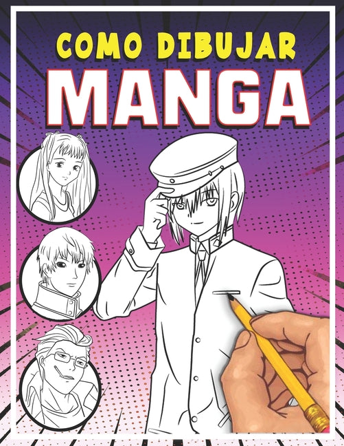 Como dibujar Manga: Aprende a dibujar anime y manga paso a paso