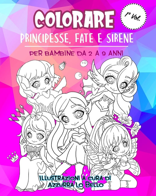 Colorare Principesse, Fate e Sirene: Album da giocare e colorare di originali illustrazioni chibi manga di Principesse, Fate, Fatine, Sirene, sirenett