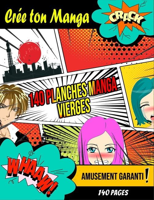 Crée Ton Manga - 140 planches Manga Vierges: Bande Dessinée vierge pour adultes, ados & enfants - Crée ta propre Bande Dessinée - Amusement Garanti