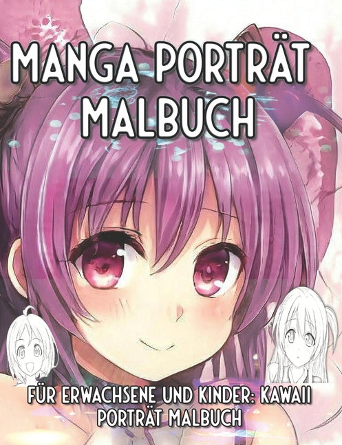 Manga Porträt Malbuch: Für Erwachsene und Kinder: Kawaii Porträt Malbuch.