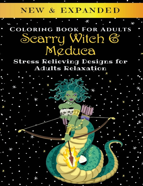 Scarry Witch & Medusa - Adult Coloring Book: Stress Relieving Designs for Adults Relaxation