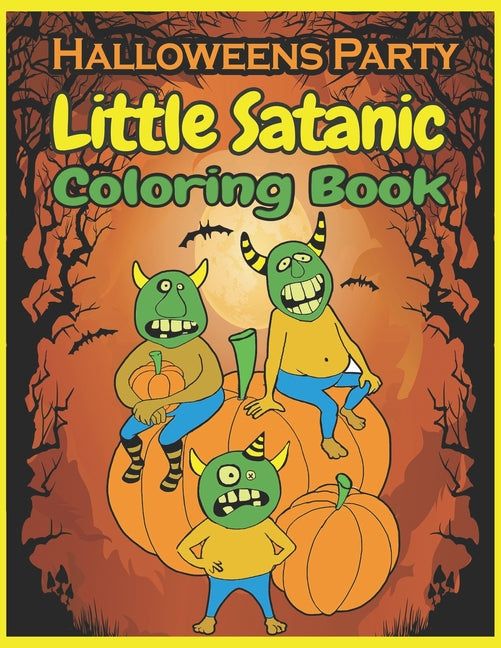 Little Satanic Coloring Book halloween Party: Put yourself in the Halloween Mood and Get Hyped Up, A Coloring Book Featuring Fun, Unique and Beautiful