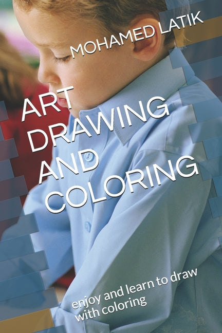 Art Drawing and Coloring: enjoy and learn to draw with coloring