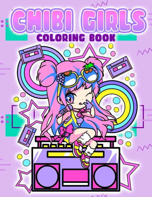 Chibi Girls Coloring Book: Japanese Anime Coloring Pages For Kids & Adults